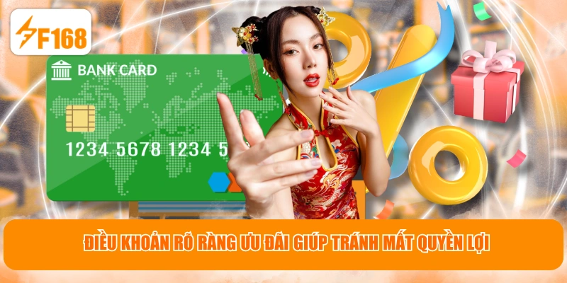 Điều khoản rõ ràng ưu đãi giúp tránh mất quyền lợi
