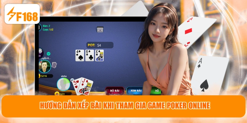 Hướng dẫn xếp bài khi tham gia game Poker Online