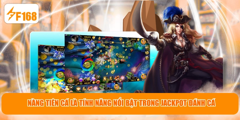 Nàng tiên cá là tính năng nổi bật trong Jackpot đánh cá