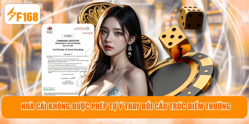 Nhà cái không được phép tự ý thay đổi cấu trúc điểm thưởng