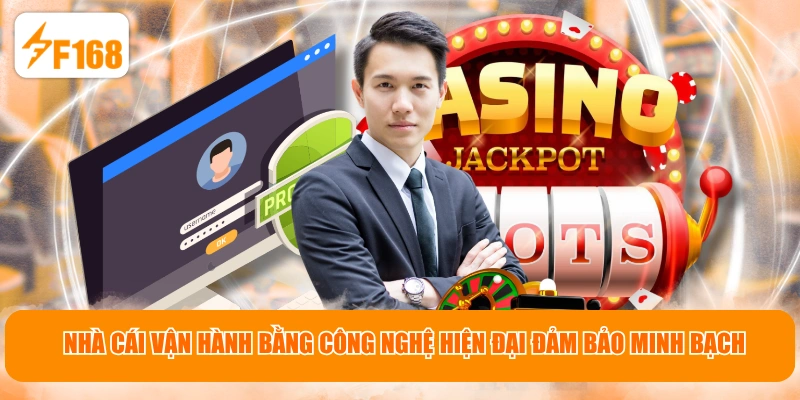 Nhà cái vận hành bằng công nghệ hiện đại đảm bảo minh bạch