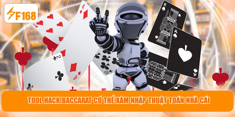 Tool hack Baccarat có thể xâm nhập thuật toán nhà cái
